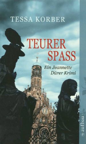 [Jeannette Dürer 06] • Teurer Spaß